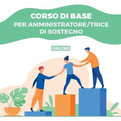 Corso base per Amministratore/trice di Sostegno